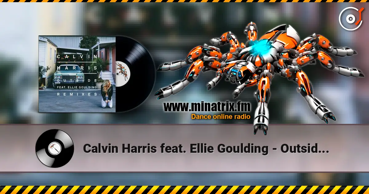 Calvin Harris feat. Ellie Goulding - Outside (Oliver Heldens Remix) écouter en ligne en haute qualité | Minatrix.FM