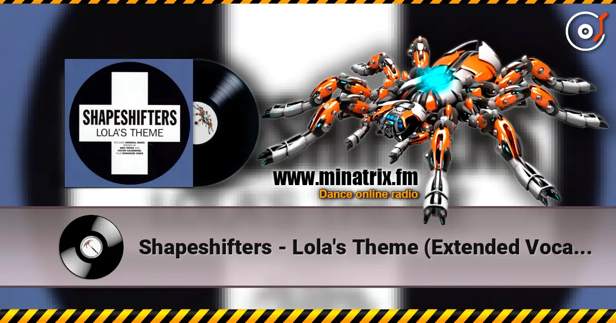 Shapeshifters - Lola's Theme (Extended Vocal Mix) écouter en ligne en haute qualité | Minatrix.FM