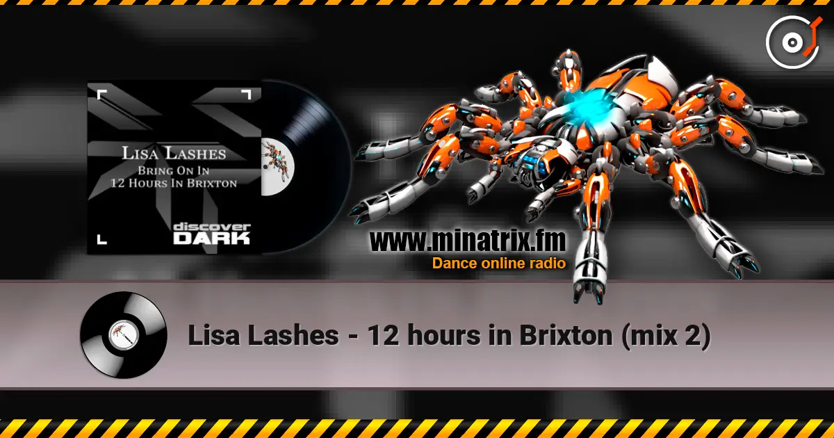 Lisa Lashes - 12 hours in Brixton (mix 2) écouter en ligne en haute qualité | Minatrix.FM