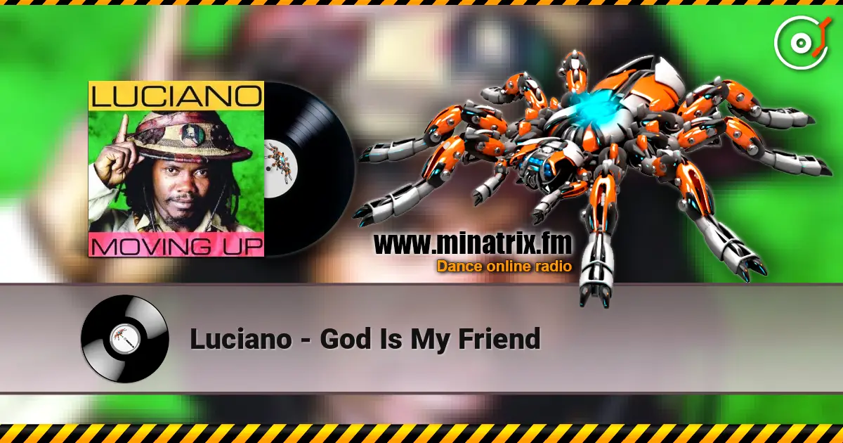 Luciano - God Is My Friend écouter en ligne en haute qualité | Minatrix.FM