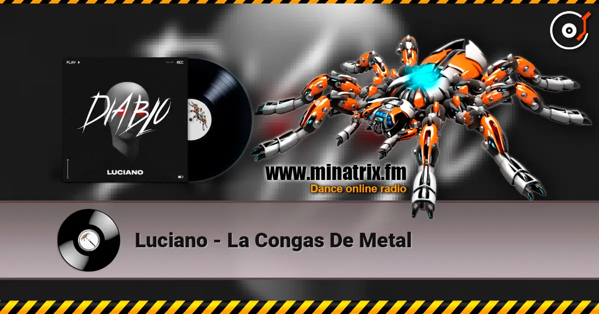 Luciano - La Congas De Metal écouter en ligne en haute qualité | Minatrix.FM