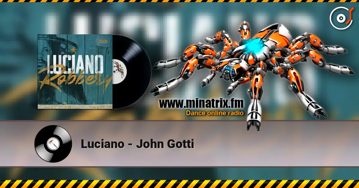 Luciano - John Gotti écouter en ligne en haute qualité | Minatrix.FM
