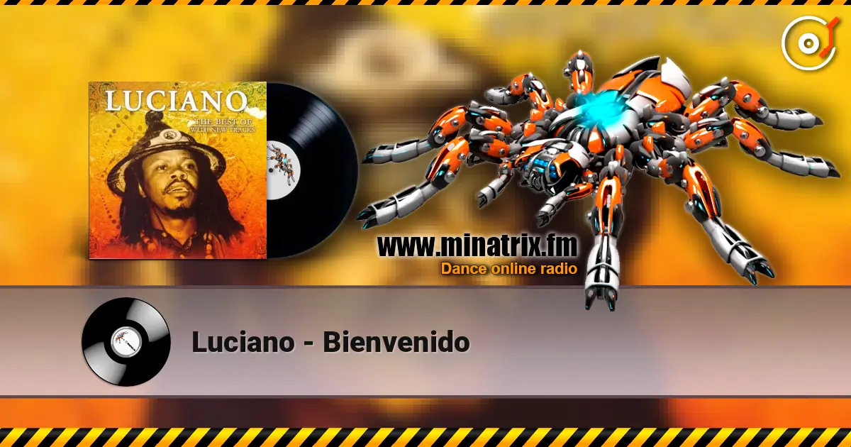 Luciano - Bienvenido écouter en ligne en haute qualité | Minatrix.FM