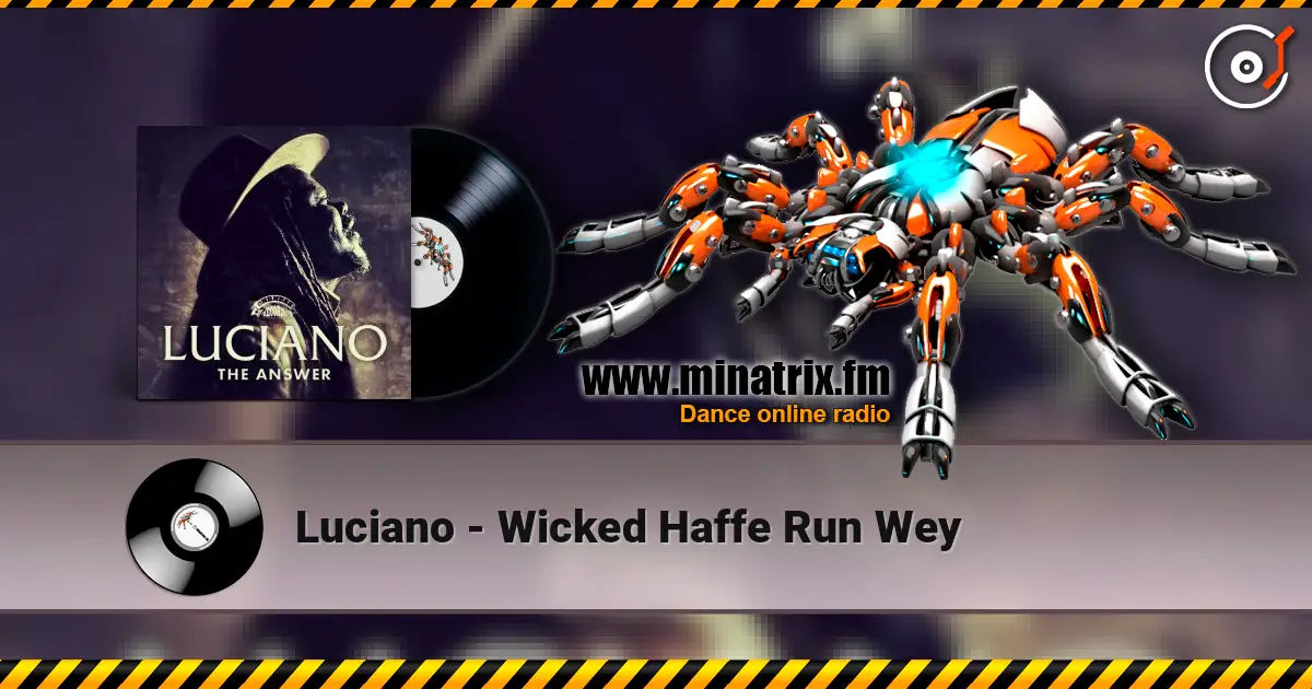 Luciano - Wicked Haffe Run Wey écouter en ligne en haute qualité | Minatrix.FM