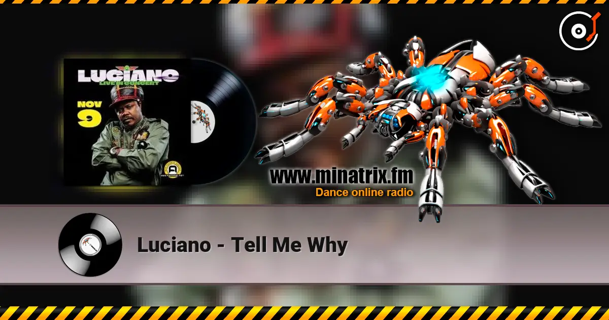 Luciano - Tell Me Why écouter en ligne en haute qualité | Minatrix.FM