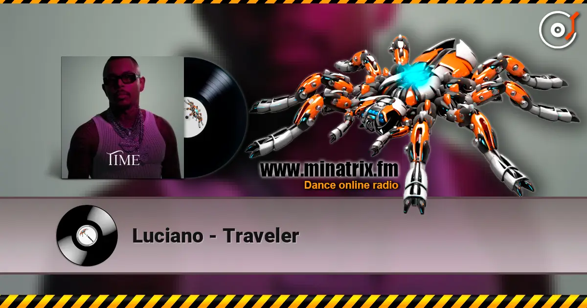 Luciano - Traveler écouter en ligne en haute qualité | Minatrix.FM