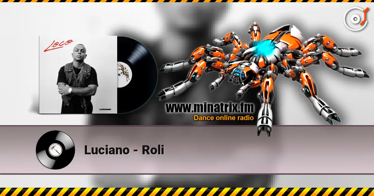 Luciano - Roli écouter en ligne en haute qualité | Minatrix.FM