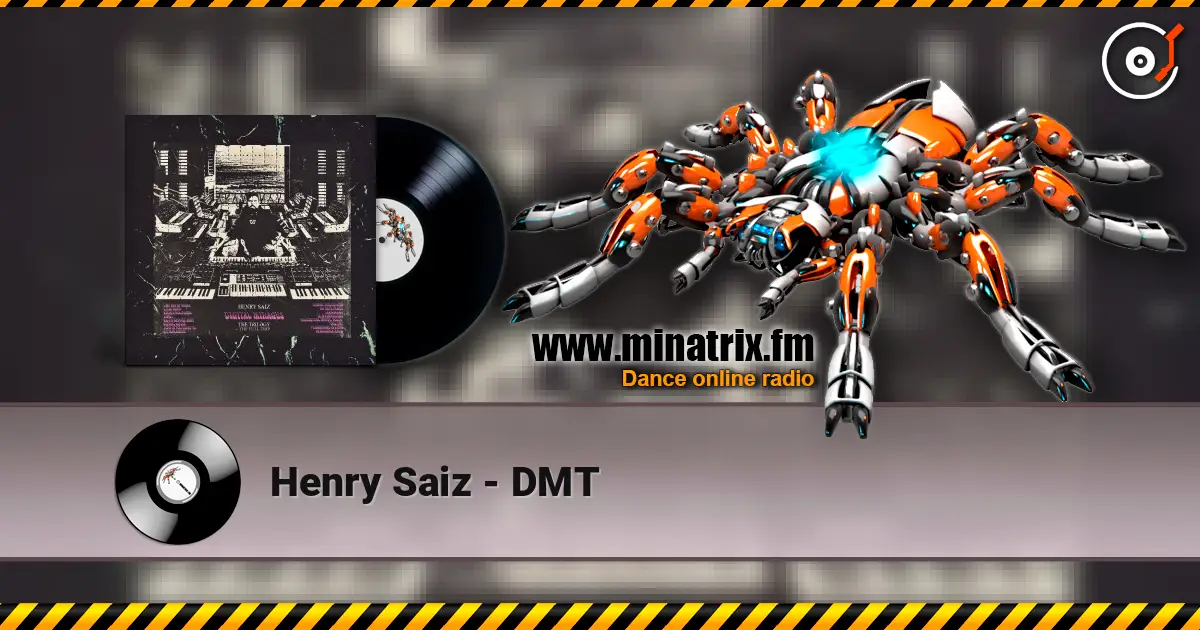 Henry Saiz - DMT écouter en ligne en haute qualité | Minatrix.FM