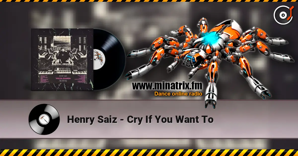 Henry Saiz - Cry If You Want To écouter en ligne en haute qualité | Minatrix.FM
