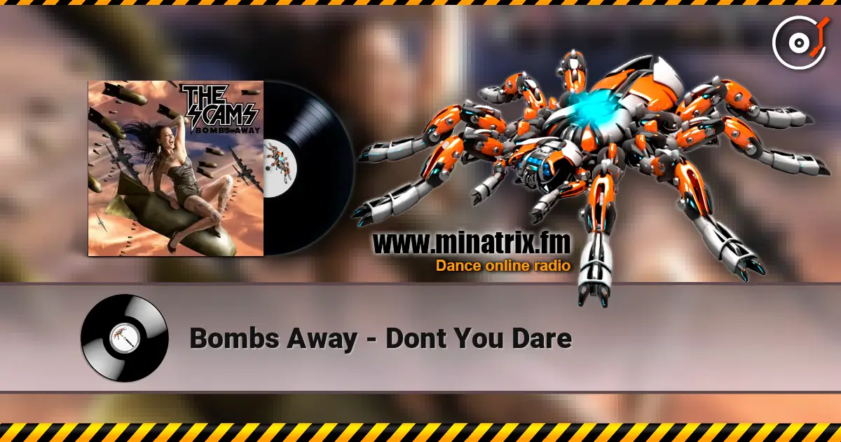 Bombs Away - Dont You Dare écouter en ligne en haute qualité | Minatrix.FM