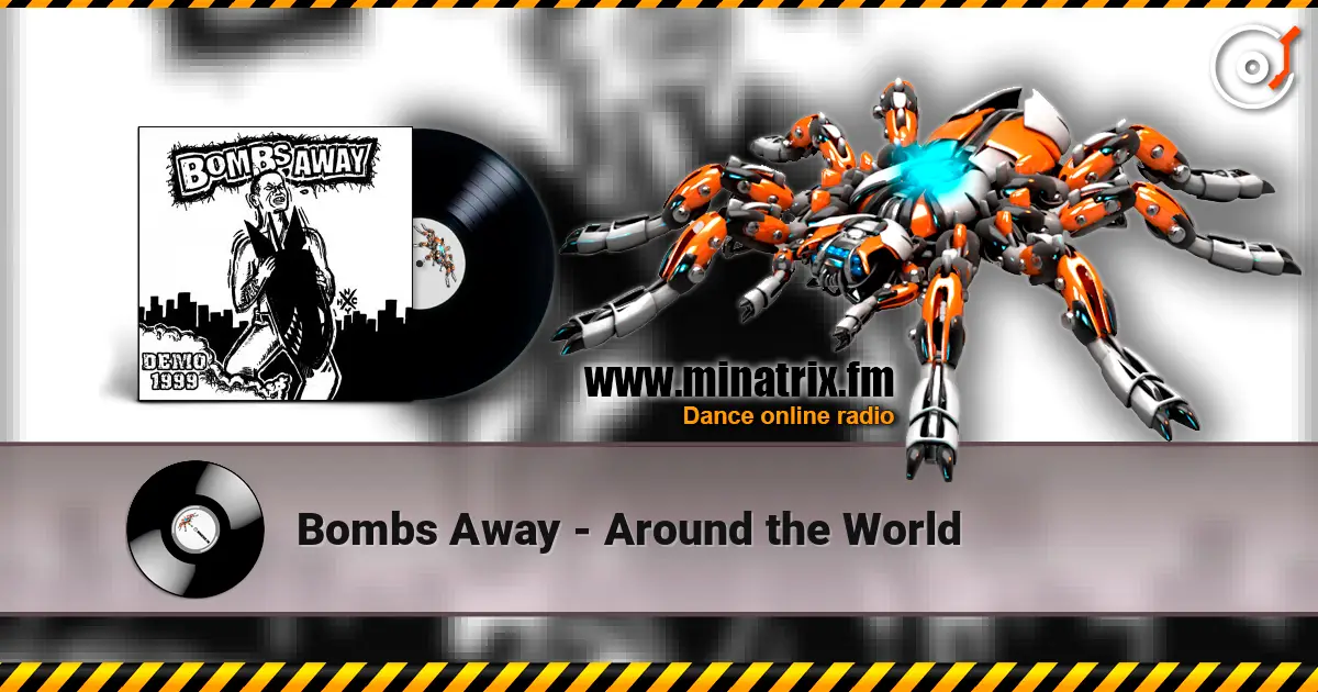 Bombs Away - Around the World écouter en ligne en haute qualité | Minatrix.FM