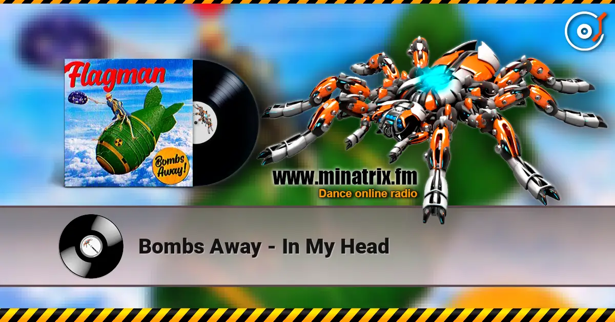 Bombs Away - In My Head écouter en ligne en haute qualité | Minatrix.FM