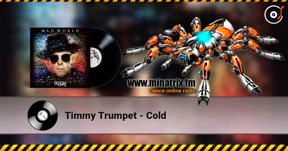 Timmy Trumpet - Cold écouter en ligne en haute qualité | Minatrix.FM