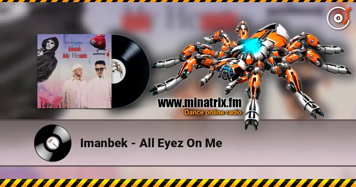 Imanbek - All Eyez On Me écouter en ligne en haute qualité | Minatrix.FM