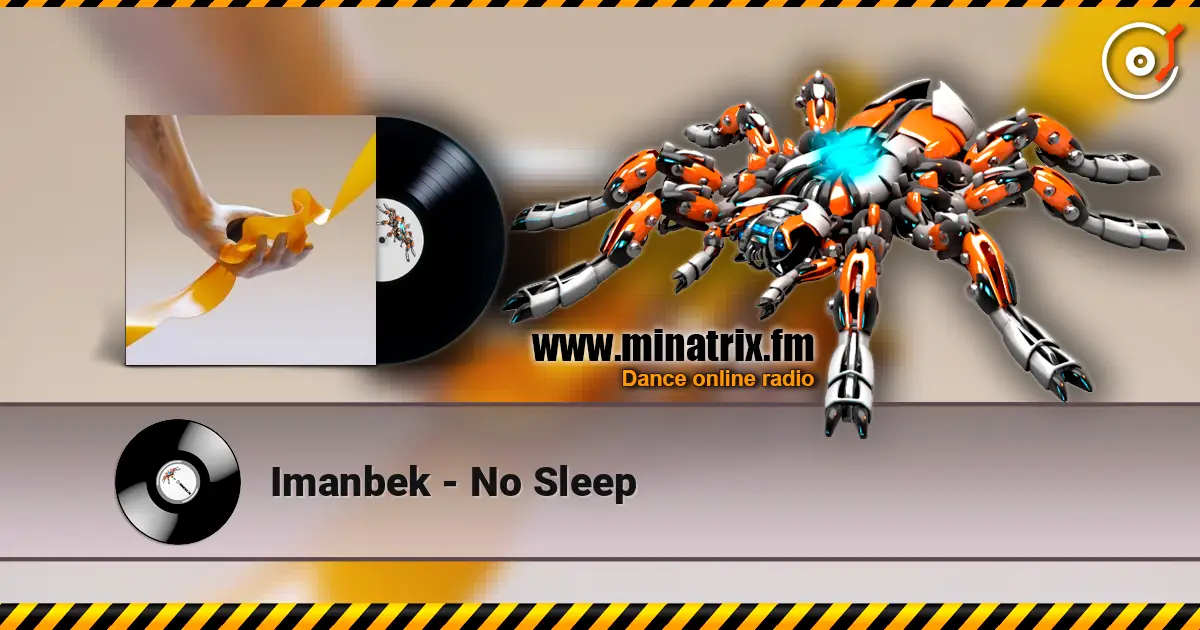 Imanbek - No Sleep écouter en ligne en haute qualité | Minatrix.FM