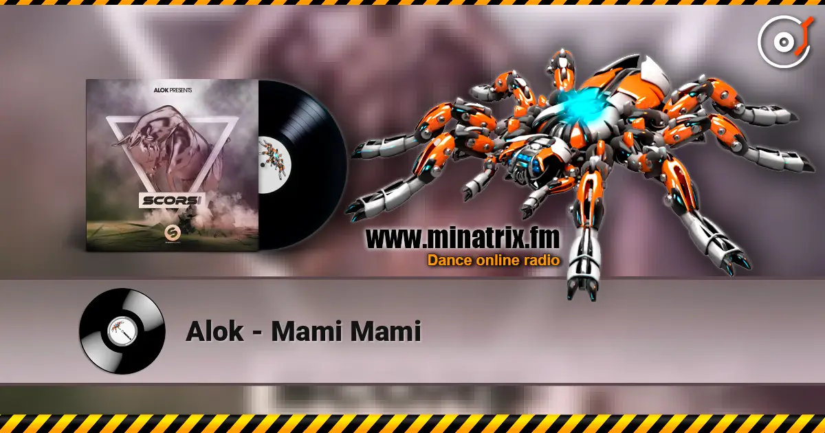 Alok - Mami Mami écouter en ligne en haute qualité | Minatrix.FM