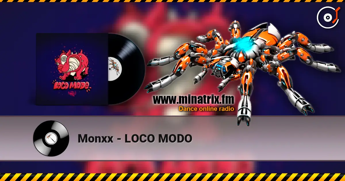 Monxx - LOCO MODO écouter en ligne en haute qualité | Minatrix.FM