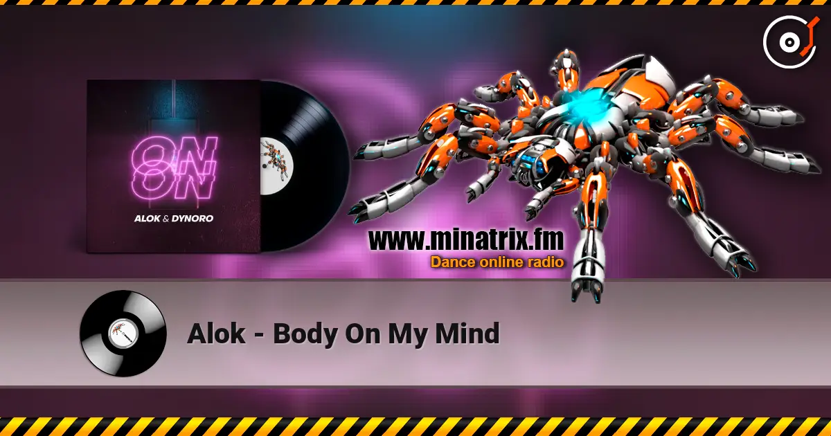 Alok - Body On My Mind écouter en ligne en haute qualité | Minatrix.FM