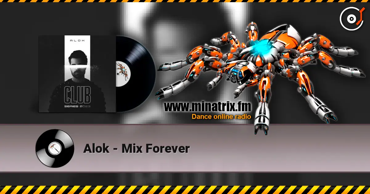 Alok - Mix Forever écouter en ligne en haute qualité | Minatrix.FM