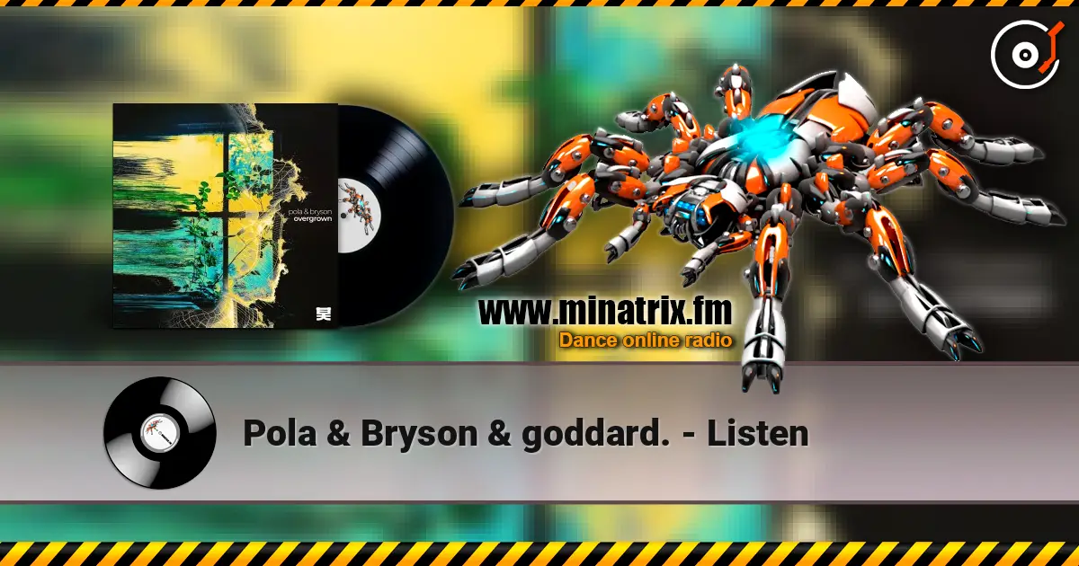 Pola & Bryson & goddard. - Listen écouter en ligne en haute qualité | Minatrix.FM