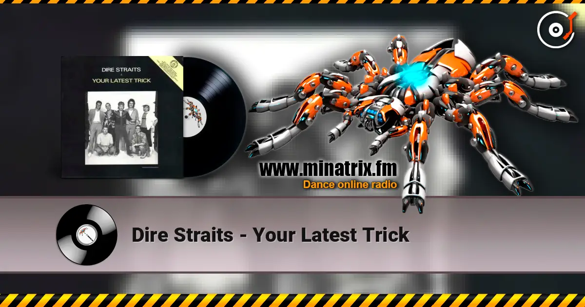Dire Straits - Your Latest Trick écouter en ligne en haute qualité | Minatrix.FM