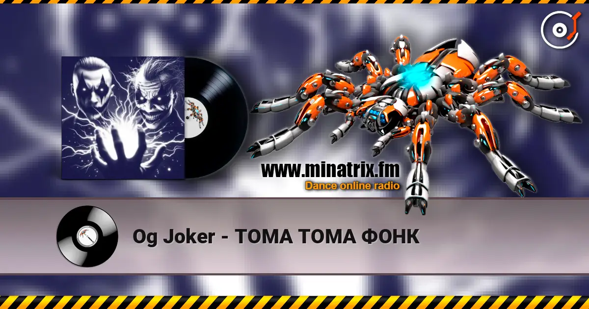 Og Joker - ТОМА ТОМА ФОНК écouter en ligne en haute qualité | Minatrix.FM