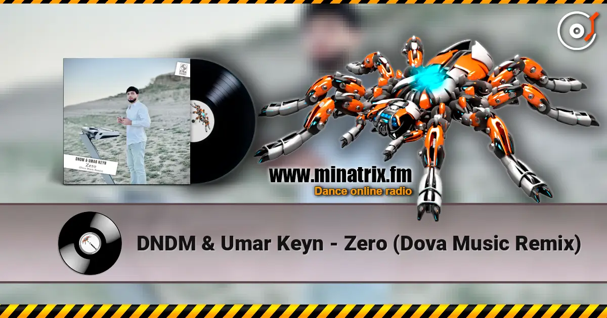 DNDM & Umar Keyn - Zero (Dova Music Remix) écouter en ligne en haute qualité | Minatrix.FM