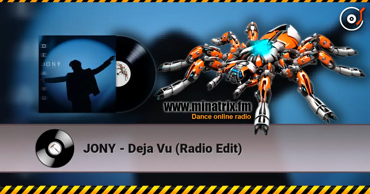 JONY - Deja Vu (Radio Edit) écouter en ligne en haute qualité | Minatrix.FM
