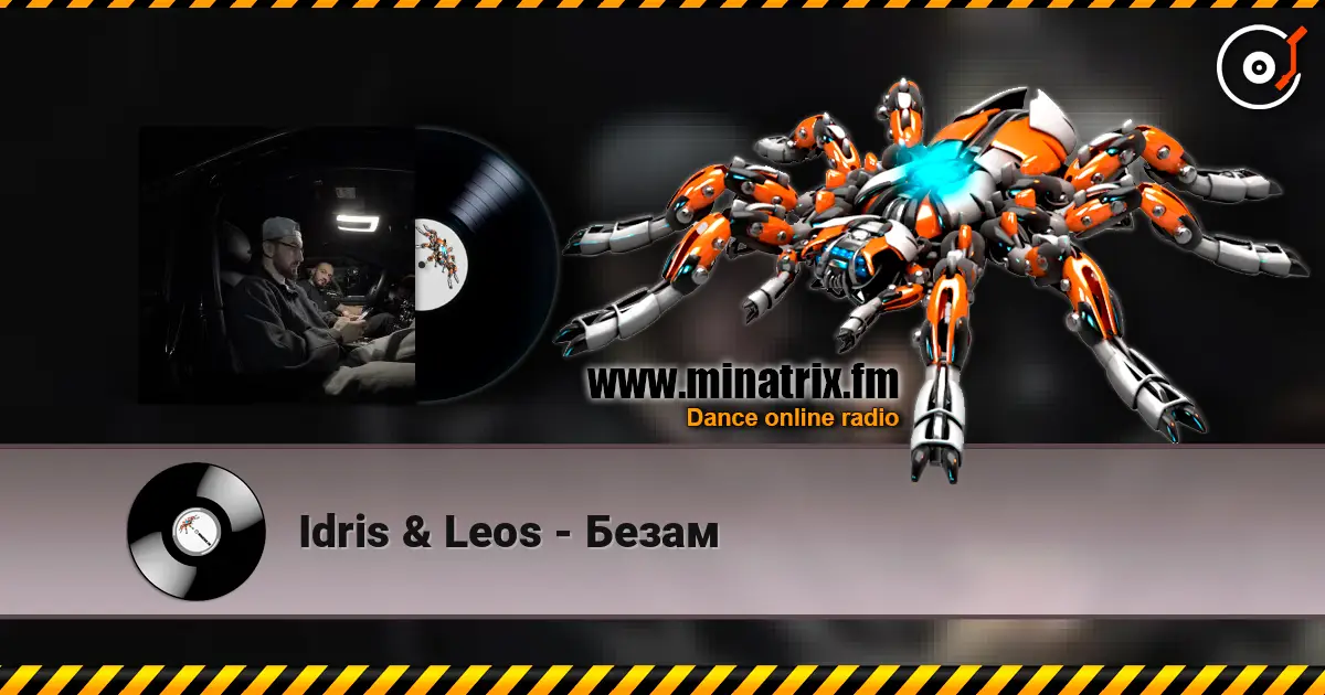 Idris & Leos - Безам écouter en ligne en haute qualité | Minatrix.FM