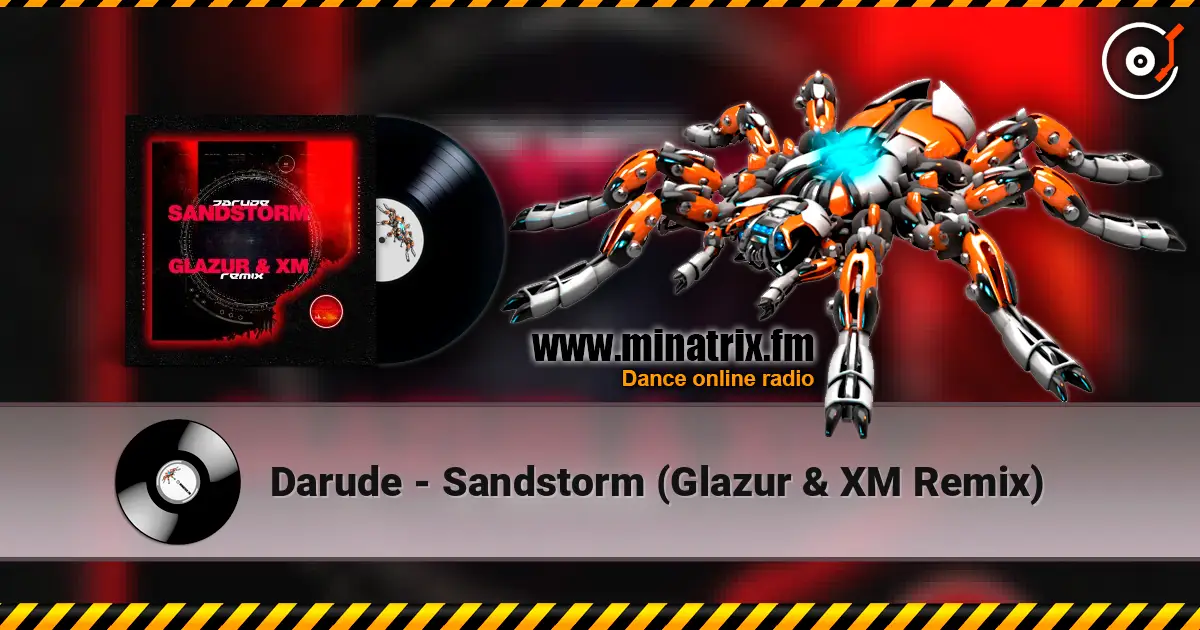 Darude - Sandstorm (Glazur & XM Remix) écouter en ligne en haute qualité | Minatrix.FM