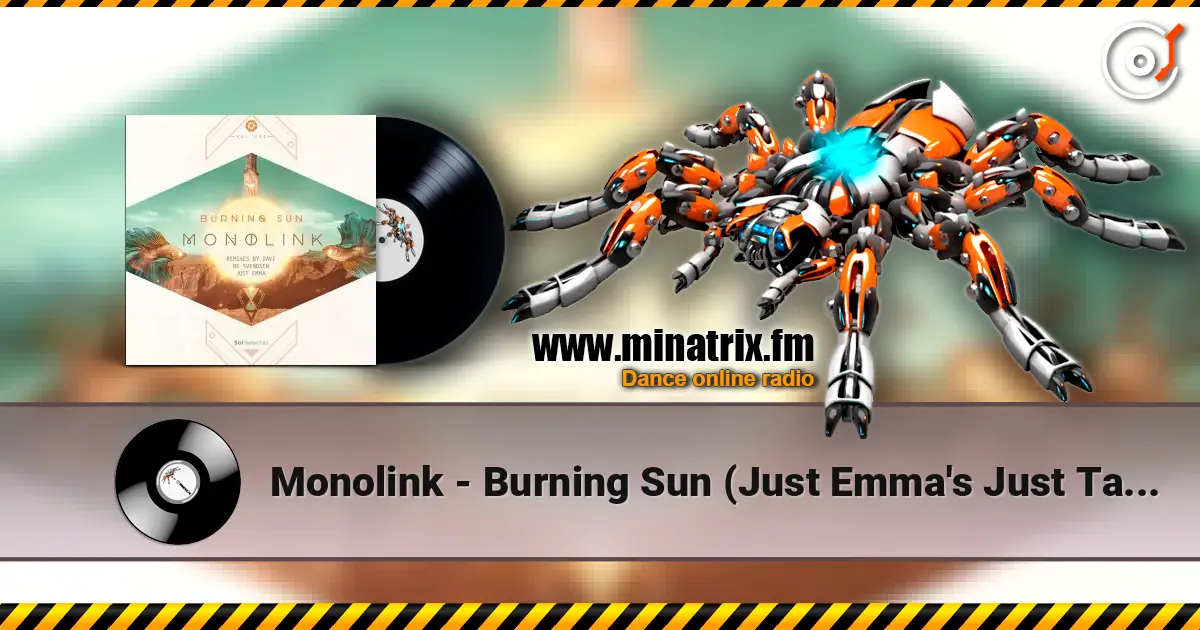 Monolink - Burning Sun (Just Emma's Just Take Me Back Mix) écouter en ligne en haute qualité | Minatrix.FM