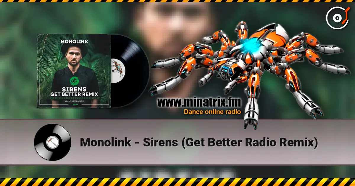Monolink - Sirens (Get Better Radio Remix) écouter en ligne en haute qualité | Minatrix.FM