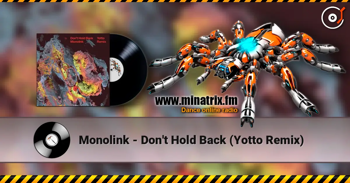 Monolink - Don't Hold Back (Yotto Remix) écouter en ligne en haute qualité | Minatrix.FM
