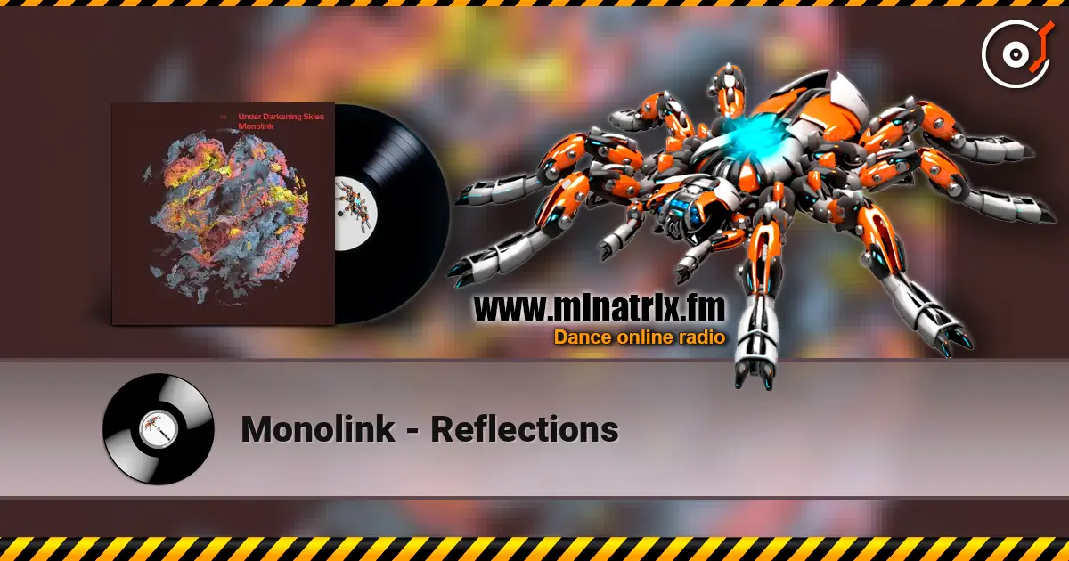 Monolink - Reflections écouter en ligne en haute qualité | Minatrix.FM