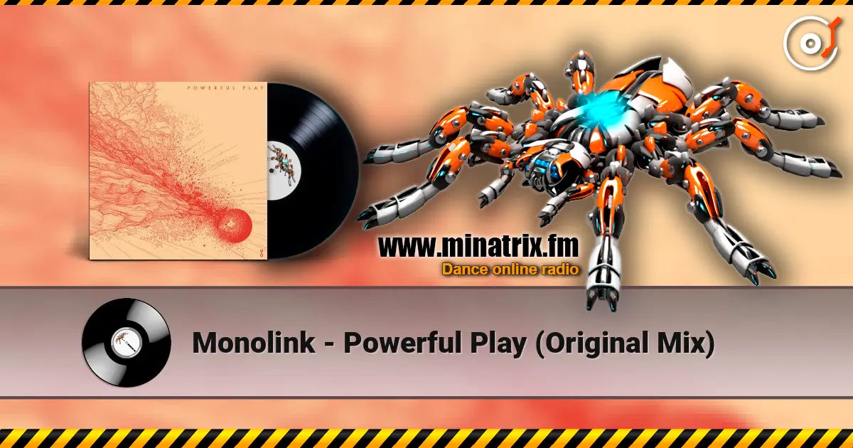 Monolink - Powerful Play (Original Mix) écouter en ligne en haute qualité | Minatrix.FM