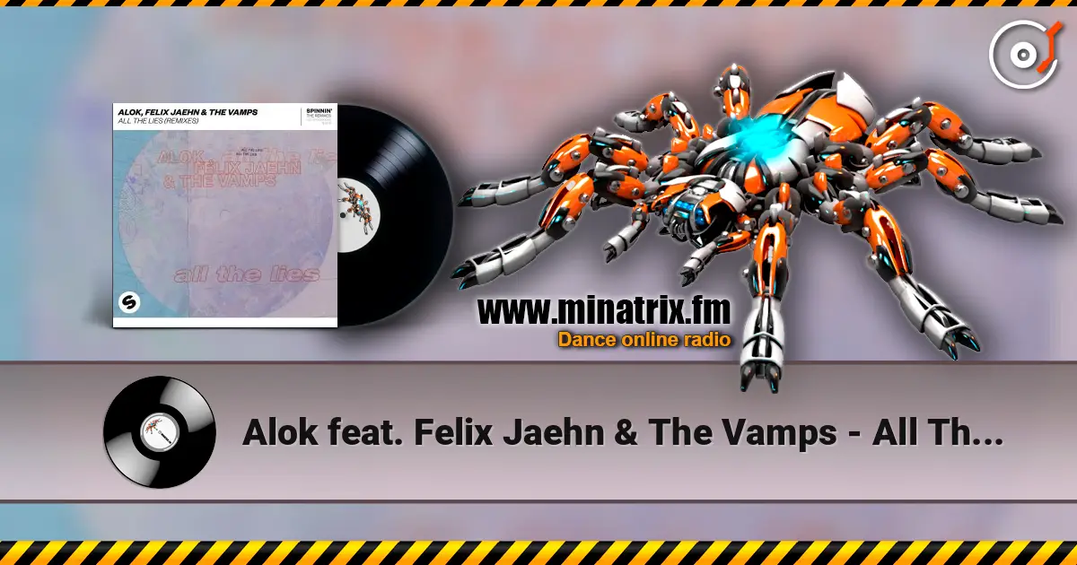 Alok feat. Felix Jaehn & The Vamps - All The Lies écouter en ligne en haute qualité | Minatrix.FM