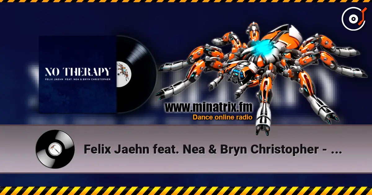 Felix Jaehn feat. Nea & Bryn Christopher - No Therapy écouter en ligne en haute qualité | Minatrix.FM