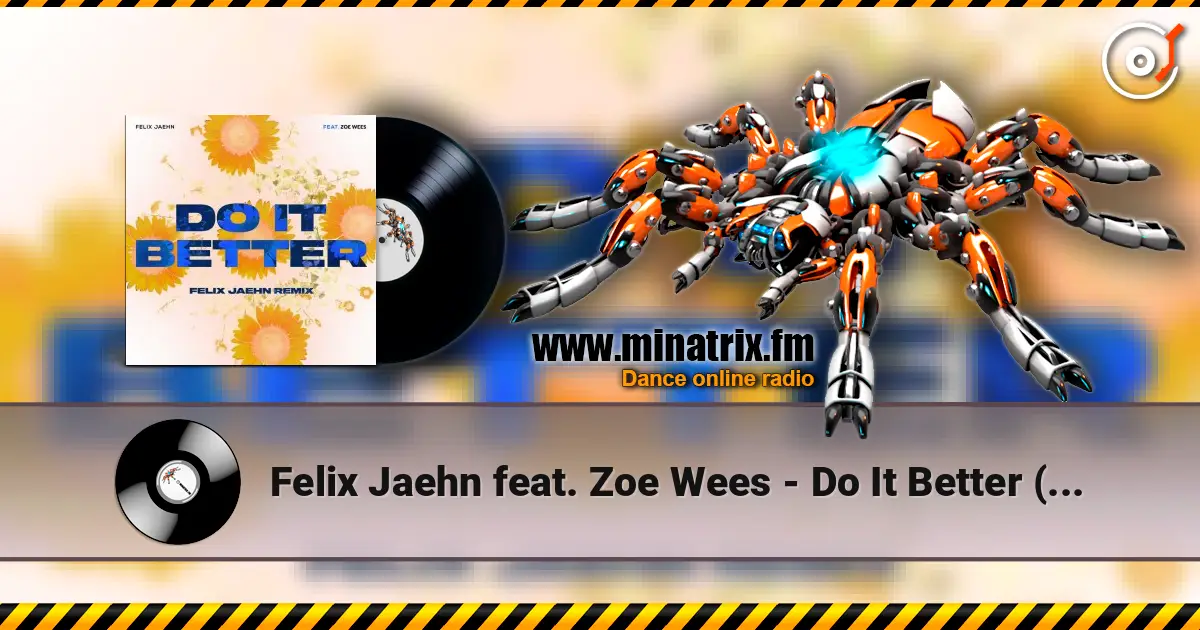 Felix Jaehn feat. Zoe Wees - Do It Better (Felix Jaehn Remix) écouter en ligne en haute qualité | Minatrix.FM