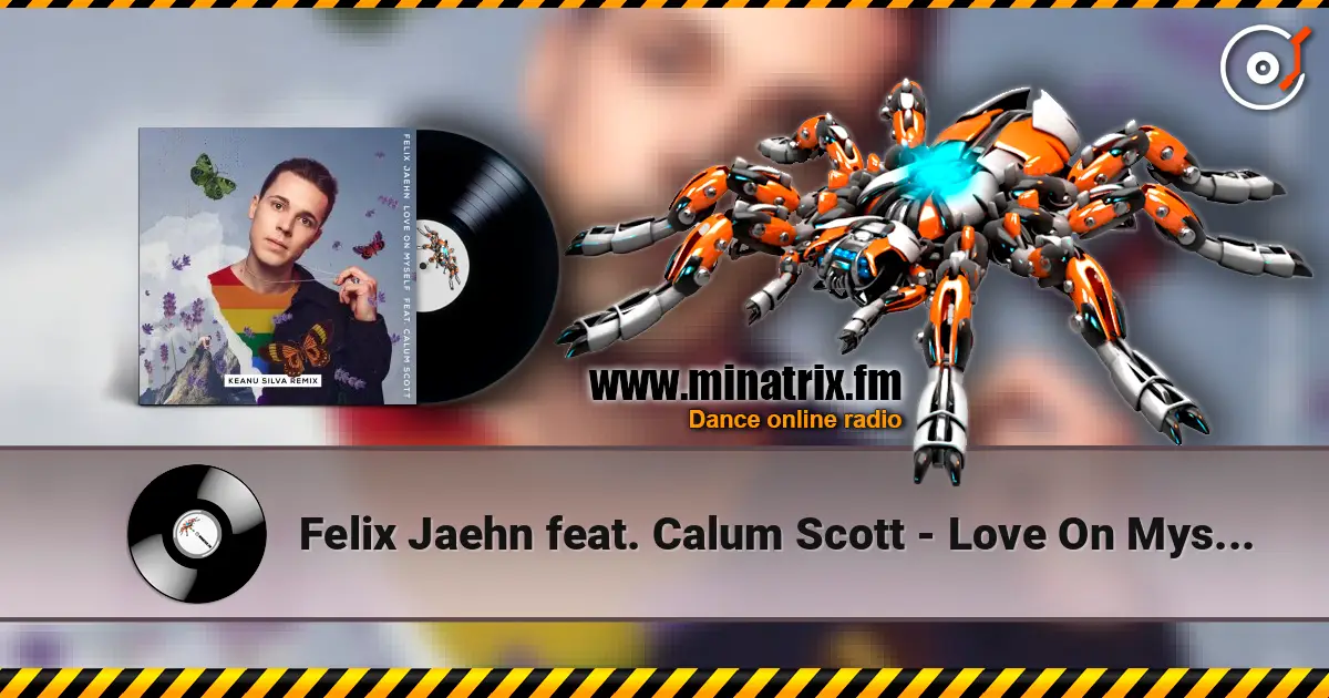 Felix Jaehn feat. Calum Scott - Love On Myself (Keanu Silva Remix) écouter en ligne en haute qualité | Minatrix.FM