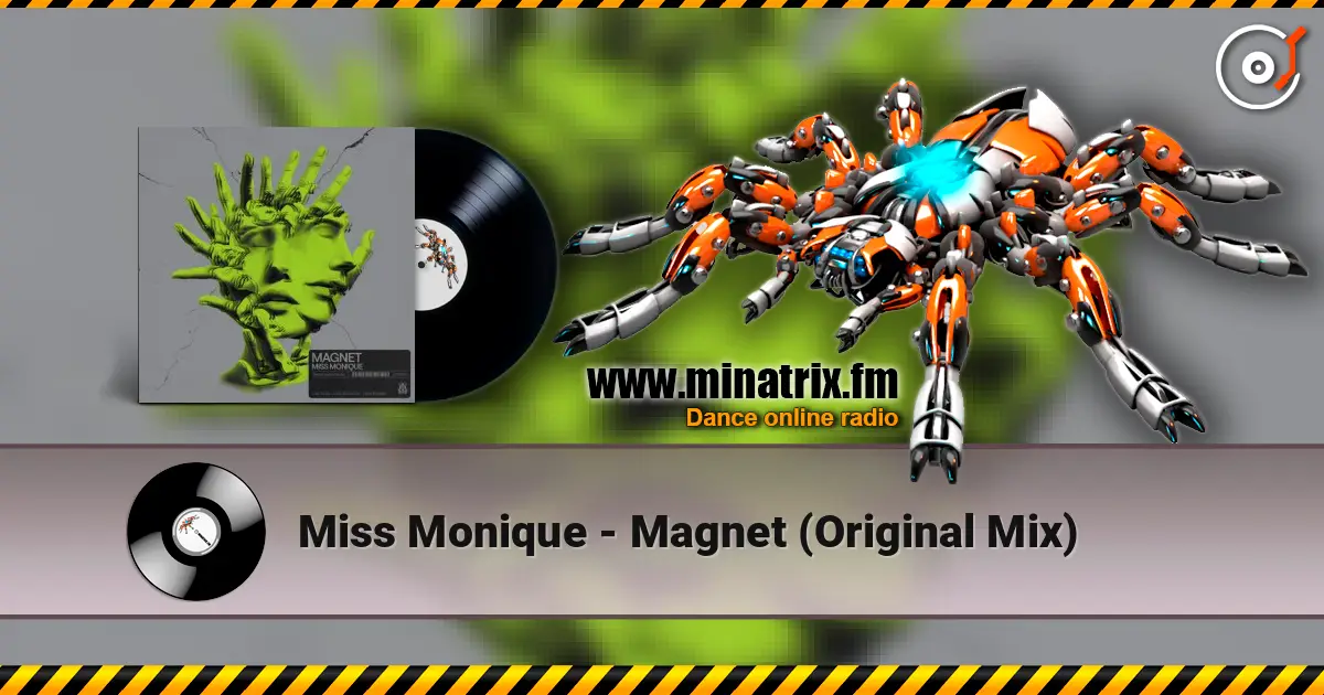 Miss Monique - Magnet (Original Mix) écouter en ligne en haute qualité | Minatrix.FM