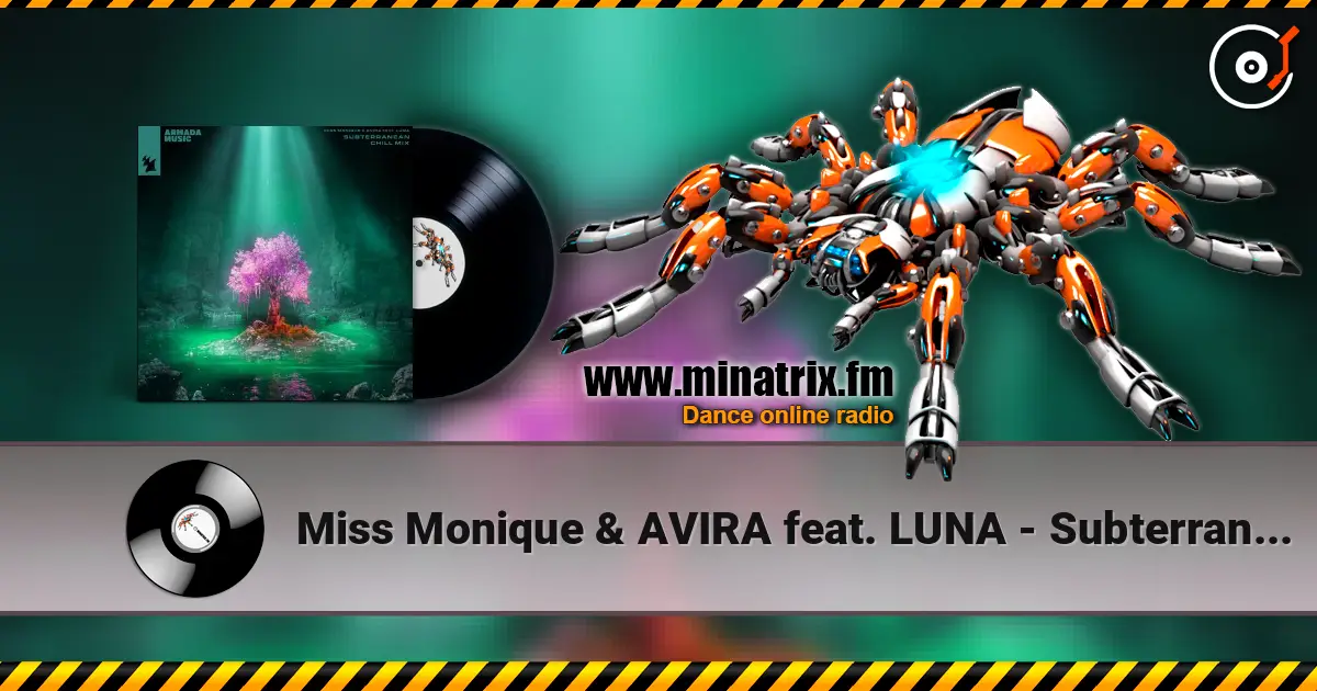 Miss Monique & AVIRA feat. LUNA - Subterranean (Chill Mix) écouter en ligne en haute qualité | Minatrix.FM