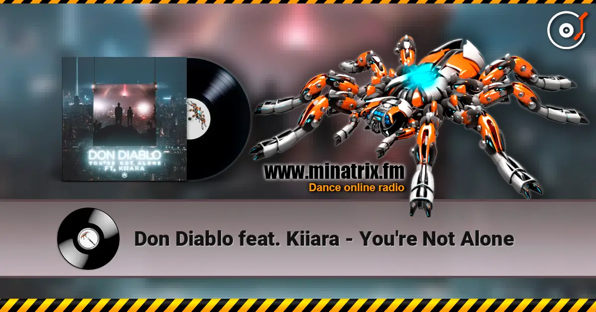 Don Diablo feat. Kiiara - You're Not Alone écouter en ligne en haute qualité | Minatrix.FM