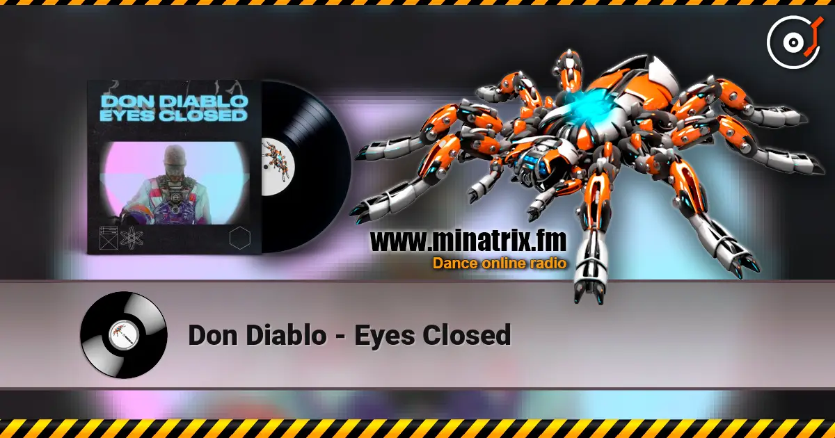 Don Diablo - Eyes Closed écouter en ligne en haute qualité | Minatrix.FM