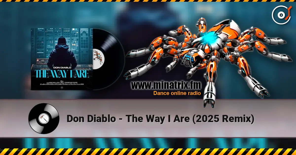 Don Diablo - The Way I Are (2025 Remix) écouter en ligne en haute qualité | Minatrix.FM