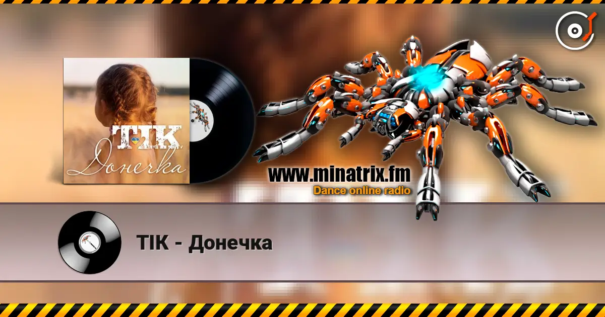 ТІК - Донечка écouter en ligne en haute qualité | Minatrix.FM