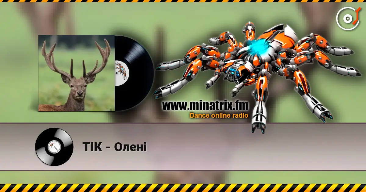ТІК - Олені écouter en ligne en haute qualité | Minatrix.FM
