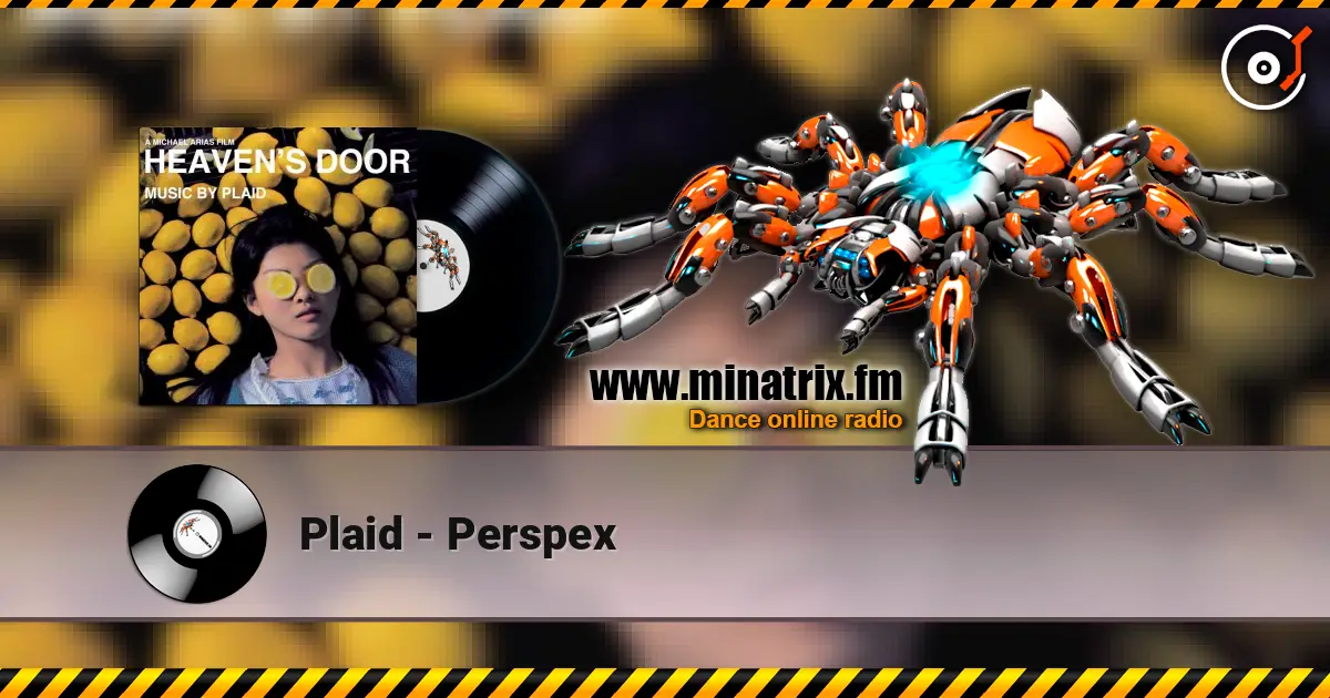 Plaid - Perspex écouter en ligne en haute qualité | Minatrix.FM
