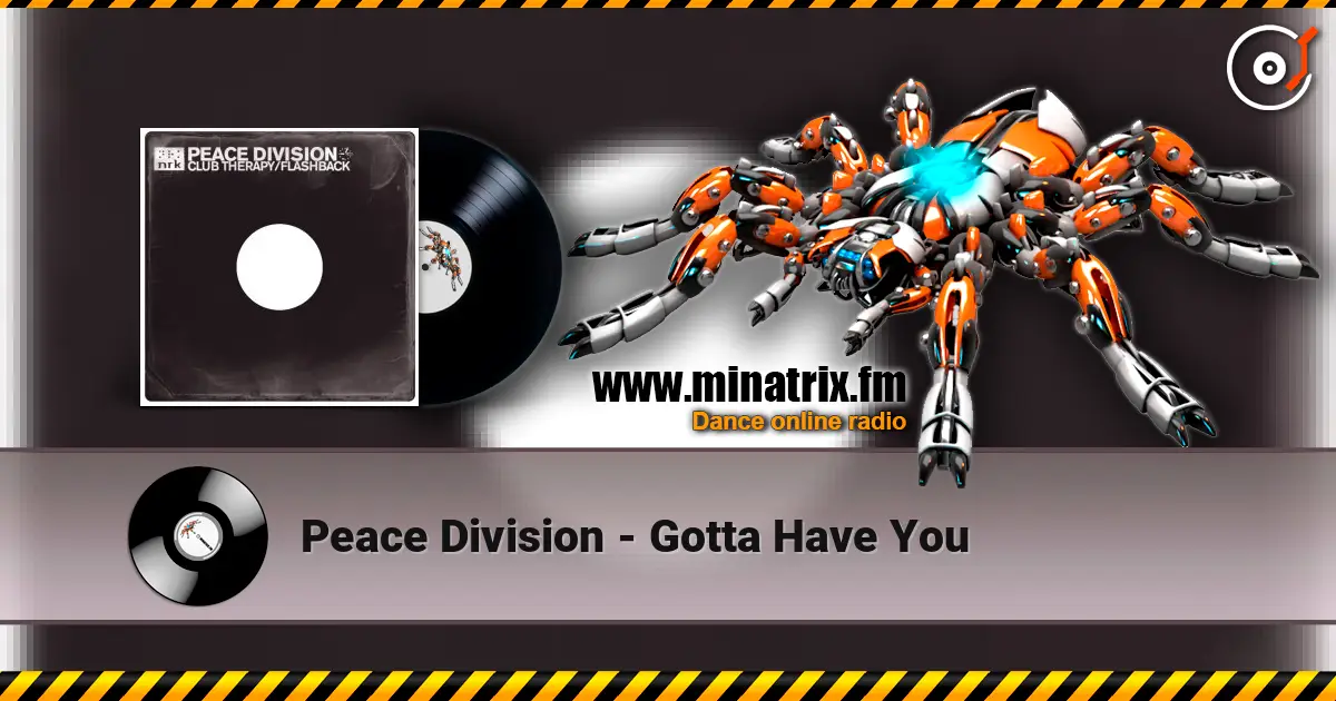 Peace Division - Gotta Have You écouter en ligne en haute qualité | Minatrix.FM
