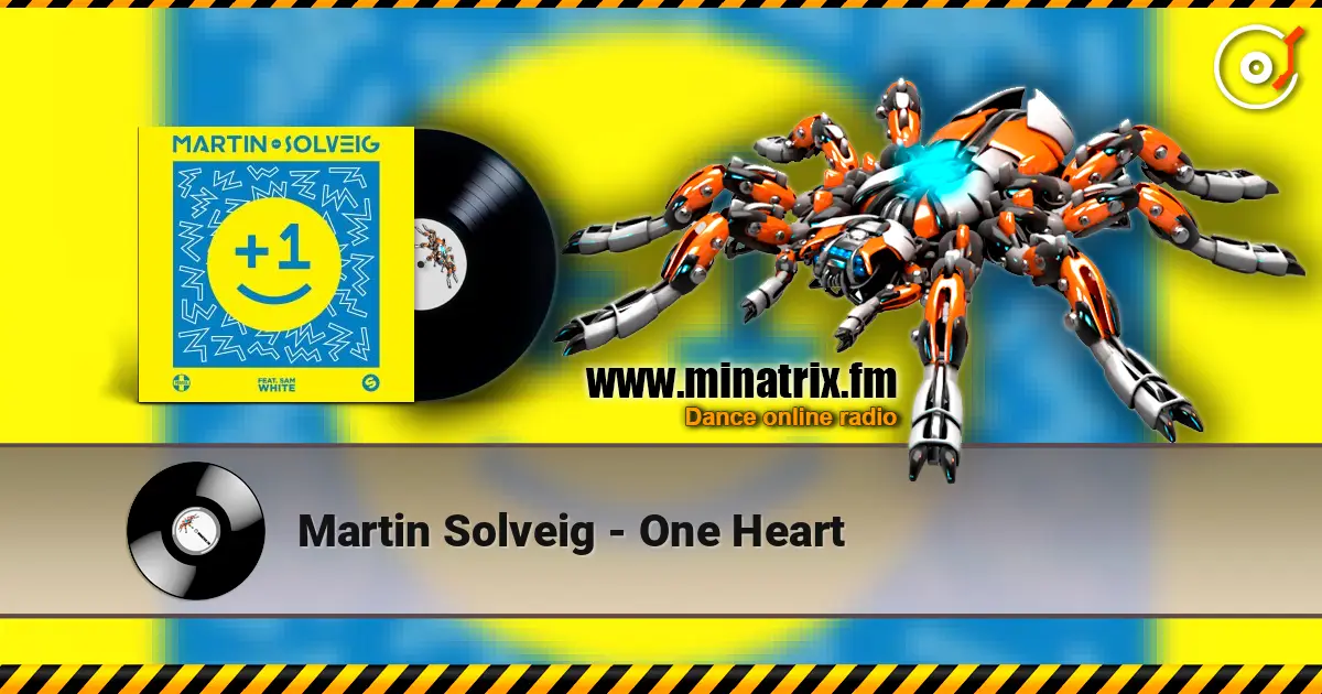 Martin Solveig - One Heart écouter en ligne en haute qualité | Minatrix.FM