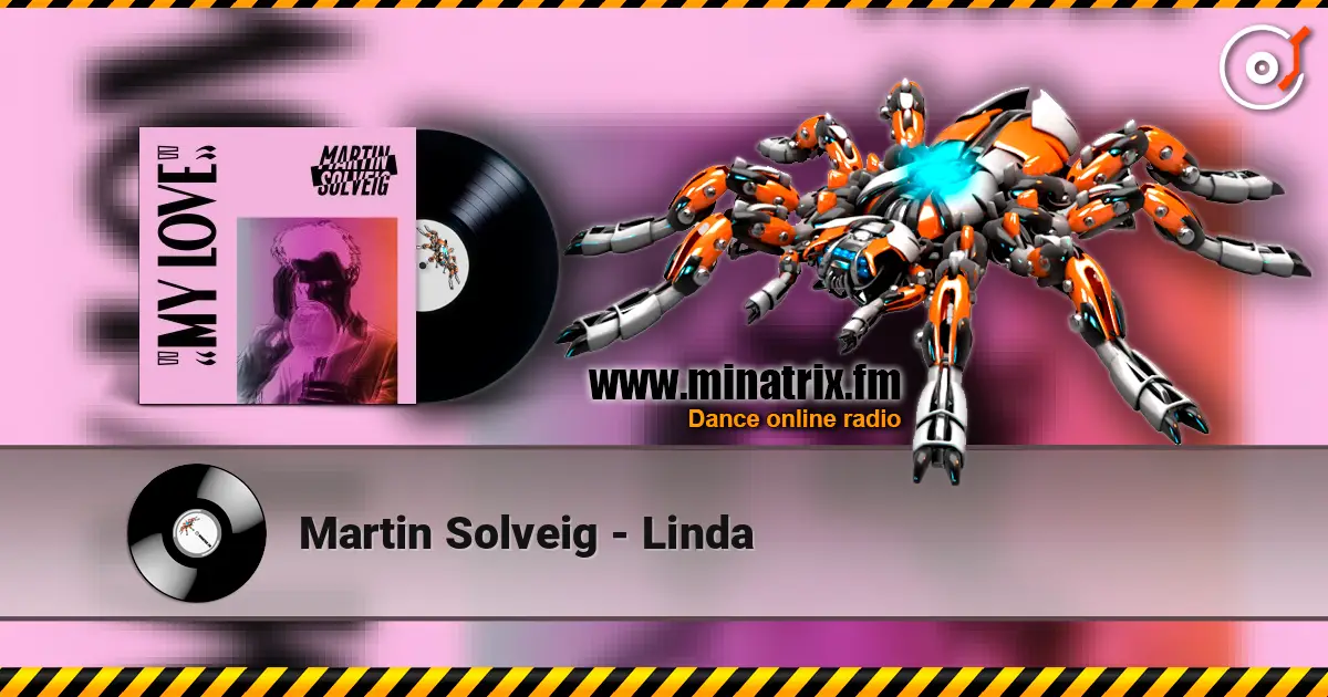 Martin Solveig - Linda écouter en ligne en haute qualité | Minatrix.FM